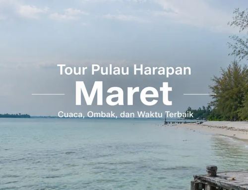 Tour Pulau Harapan Maret: Cuaca, Ombak, dan Waktu Terbaik
