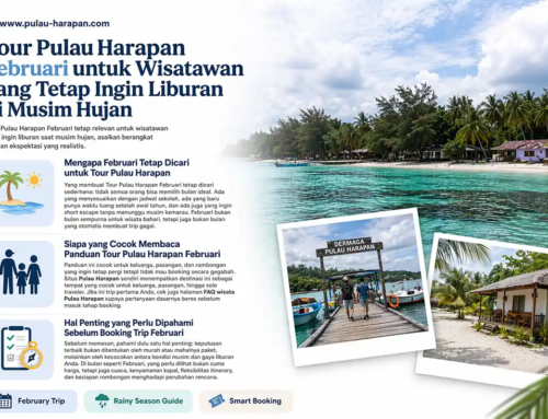 Tour Pulau Harapan Februari: Cuaca, Ombak, dan Tips Liburan